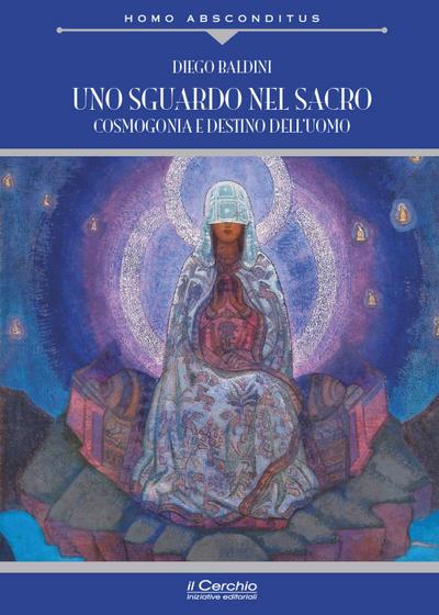 Uno sguardo nel sacro. Cosmogonia e destino dell’uomo