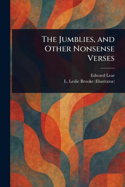 The Jumblies, and Other Nonsense Verses