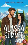 Alaska Summer | Eine cozy Forbidden Love Small Town Romance