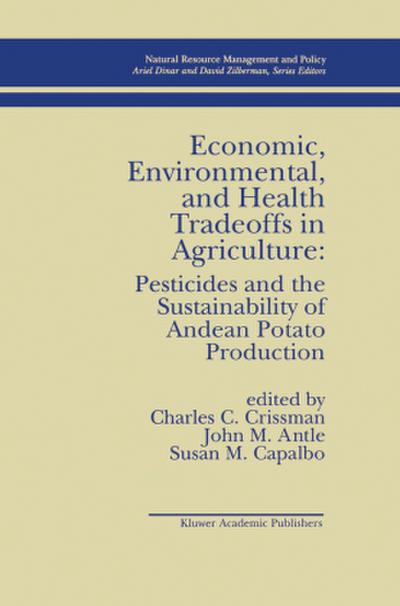 Economic, Environmental, and Health Tradeoffs in Agriculture: Pesticides and the Sustainability of Andean Potato Production