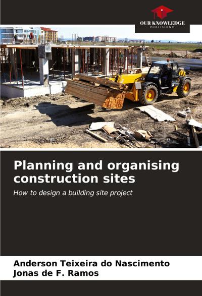 Planning and organising construction sites