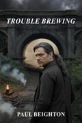 Trouble Brewing