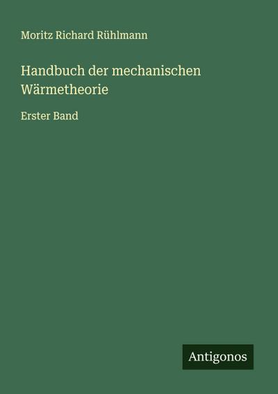 Handbuch der mechanischen Wärmetheorie