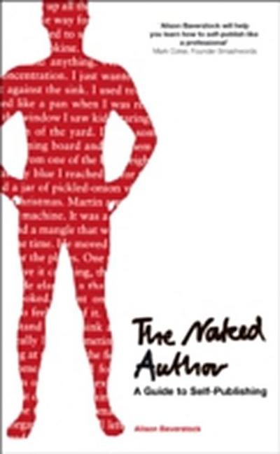The Naked Author - A Guide to Self-publishing