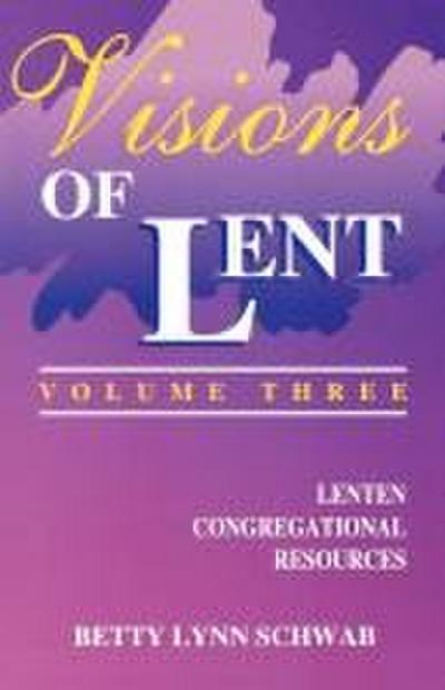 Visions of Lent Volume 3