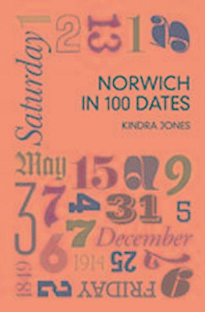 Norwich in 100 Dates