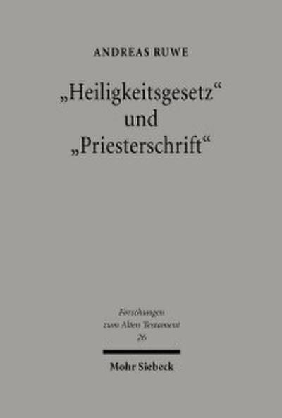 ’Heiligkeitsgesetz’ und ’Priesterschrift’