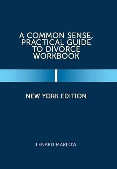 A Common Sense, Practical Guide to Divorce Workbook