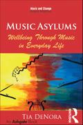 Music Asylums: Wellbeing Through Music in Everyday Life