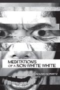 Horwitz: Meditations of a Non-White