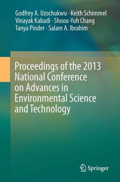Proceedings of the 2013 National Conference on Advances in Environmental Science and Technology
