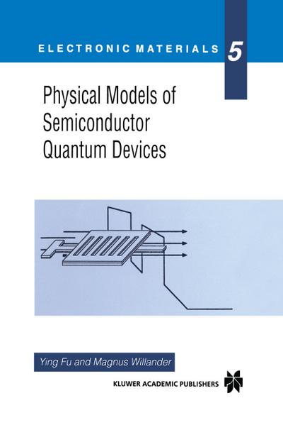Physical Models of Semiconductor Quantum Devices