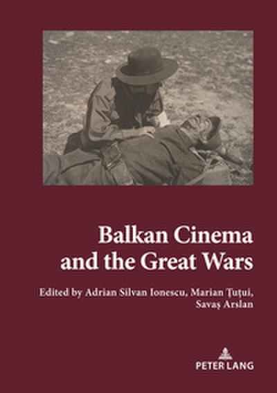 Balkan Cinema and the Great Wars