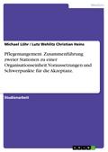 Voraussetzungen und Schwerpunkte für die Akzeptanz einer Zusammenführung zweier Stationen zu einer Organisationseinheit durch die Mitarbeiter - Akzeptanz der Leitungen