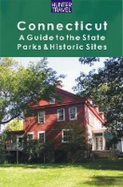 Connecticut: A Guide to the State Parks & Historic Sites