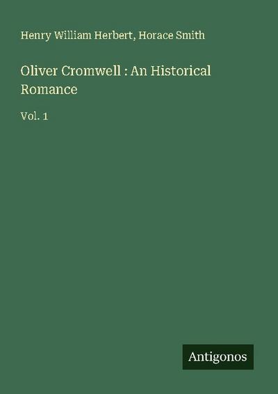 Oliver Cromwell : An Historical Romance