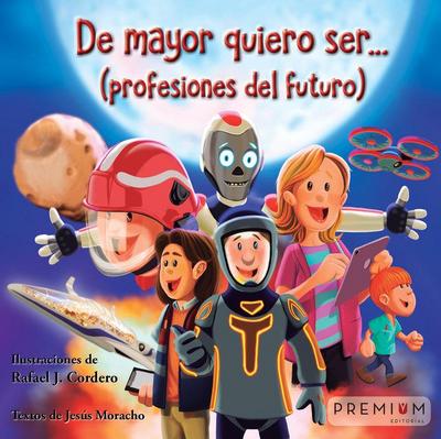 De mayor quiero ser-- profesiones del futuro