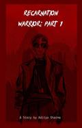 Recarnation Warrior Part 1