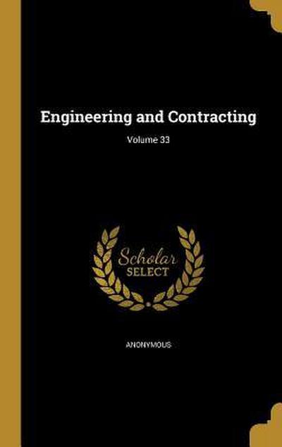 Engineering and Contracting; Volume 33