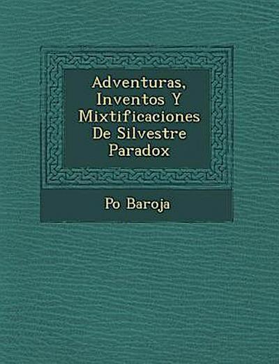 Adventuras, Inventos y Mixtificaciones de Silvestre Paradox