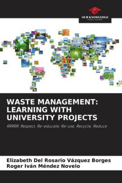 WASTE MANAGEMENT: LEARNING WITH UNIVERSITY PROJECTS