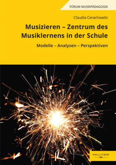 Musizieren - Zentrum des Musiklernens in der Schule