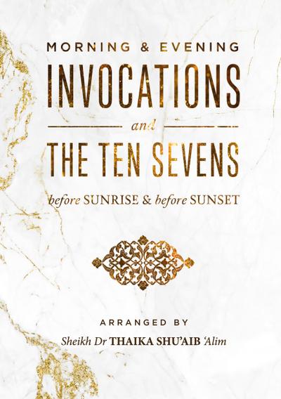 Morning & Evening Invocations and the Ten Sevens before Sunrise & before Sunset