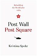 Post Wall: Rebuilding the World after 1989