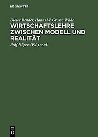 Wirtschaftslehre zwischen Modell und Realität