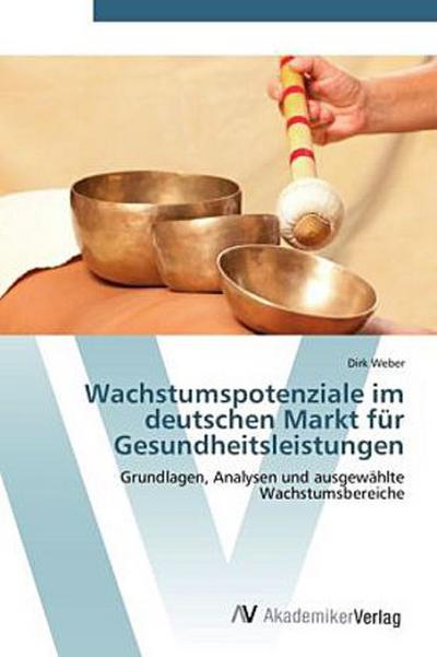 Wachstumspotenziale im deutschen Markt für Gesundheitsleistungen