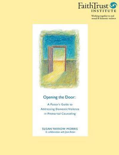 Opening the Door: A Pastor’s Guide to Addressing Domestic Violence in Premarital Counseling