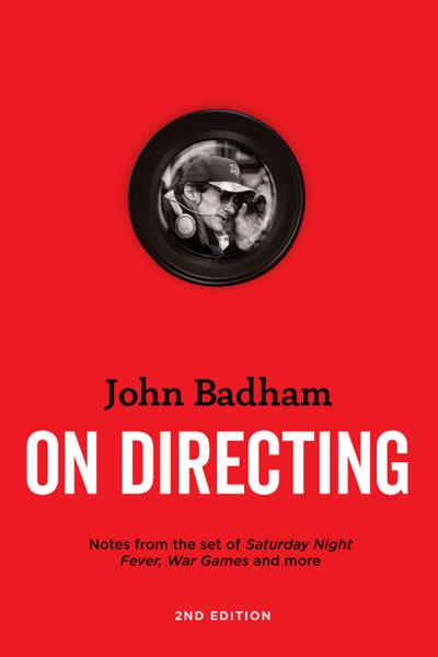 John Badham On  Directing - 2nd edition