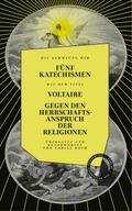 Gegen den Herrschaftsanspruch der Religionen - Die Sammlung der fünf Katechismen