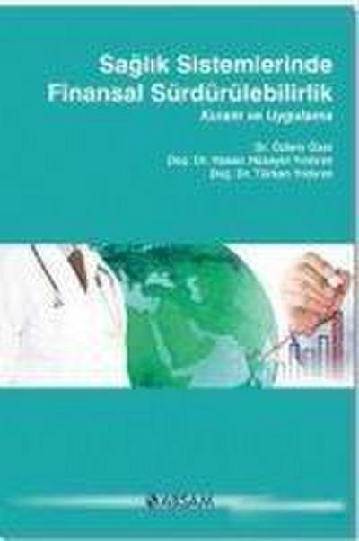 Saglik Sistemlerinde Finansal Sürdürülebilirlik Kuram ve Uygulama