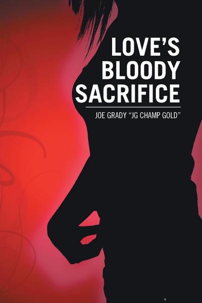Love’s Bloody Sacrifice