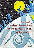 Das Jahr, in dem Weihnachten fast auf Freitag den 13. gefallen wäre