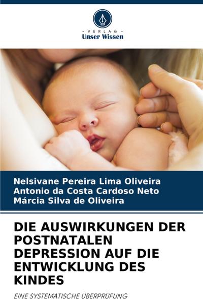 DIE AUSWIRKUNGEN DER POSTNATALEN DEPRESSION AUF DIE ENTWICKLUNG DES KINDES