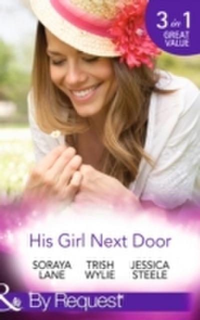 His Girl Next Door: The Army Ranger’s Return / New York’s Finest Rebel / The Girl from Honeysuckle Farm (Mills & Boon By Request)
