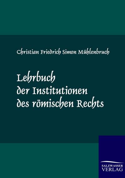 Lehrbuch der Institutionen des römischen Rechts