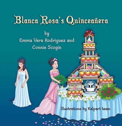 Blanca Rosa’s Quinceanera