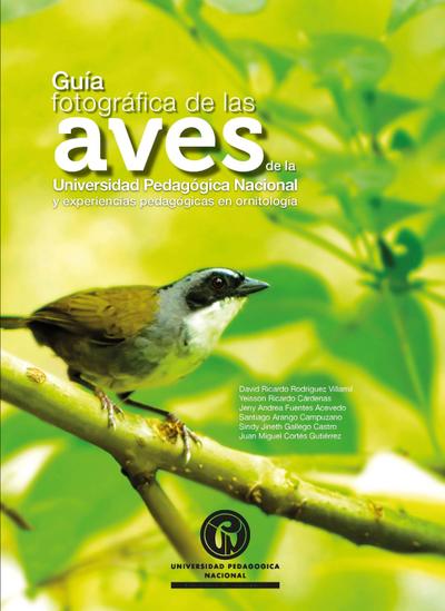 Guía fotográfica de las aves de la Universidad Pedagógica Nacional