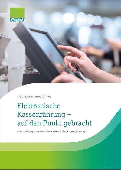 Achilles, G: Elektronische Kassenführung - auf den Punkt geb