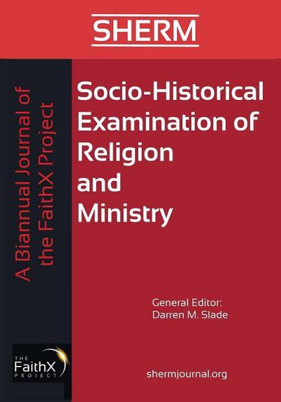 Socio-Historical Examination of Religion and Ministry, Volume 1, Issue 1