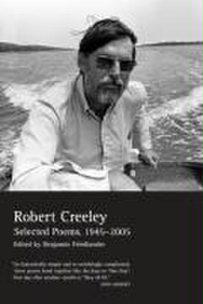 Selected Poems of Robert Creeley, 1945-2005