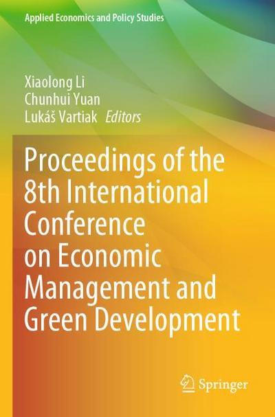 Proceedings of the 8th International Conference on Economic Management and Green Development