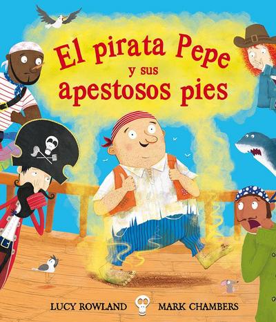 Pirata Pepe Y Sus Apestosos Pies, El