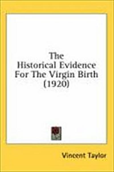 The Historical Evidence For The Virgin Birth (1920)