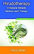 H?rudotherapy: The Med?cal Leech Therapy