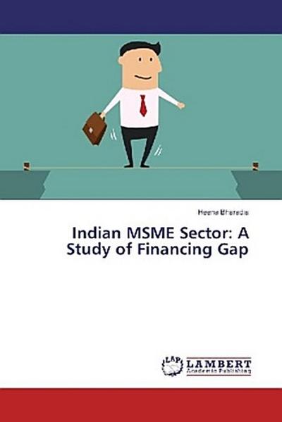 Indian MSME Sector: A Study of Financing Gap