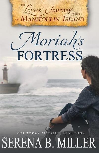 Love’s Journey on Manitoulin Island: Moriah’s Fortress